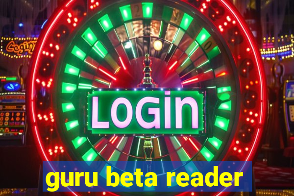 guru beta reader